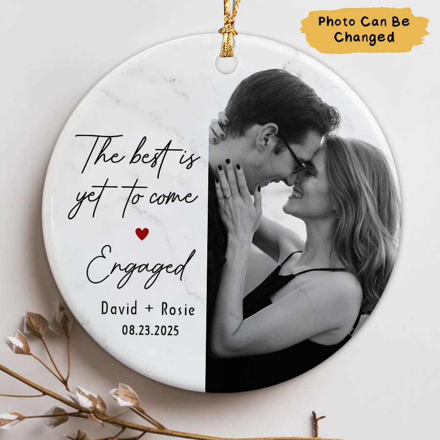 Engagement Ornament, The Best Is Yet To Come Ornament