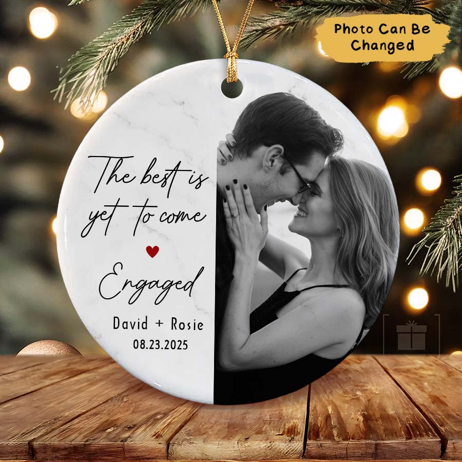 Engagement Ornament, The Best Is Yet To Come Ornament
