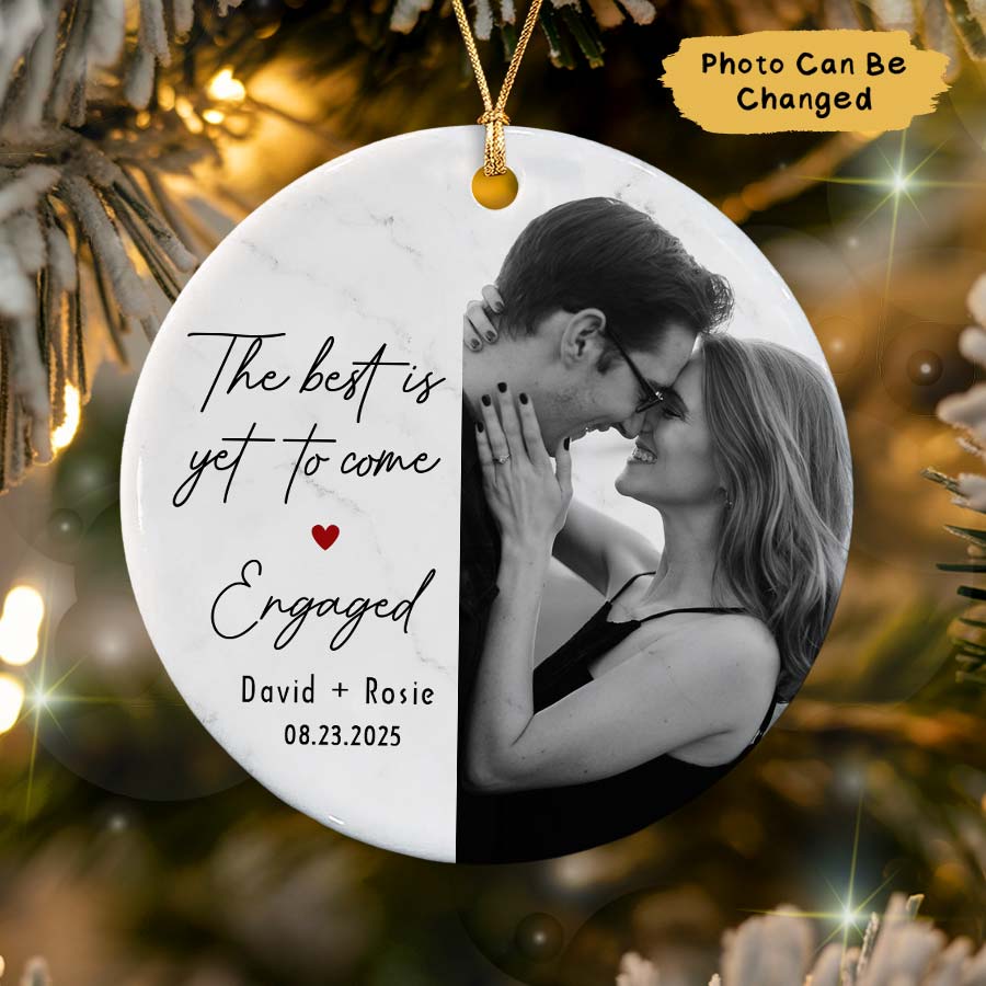 Engagement Ornament, The Best Is Yet To Come Ornament