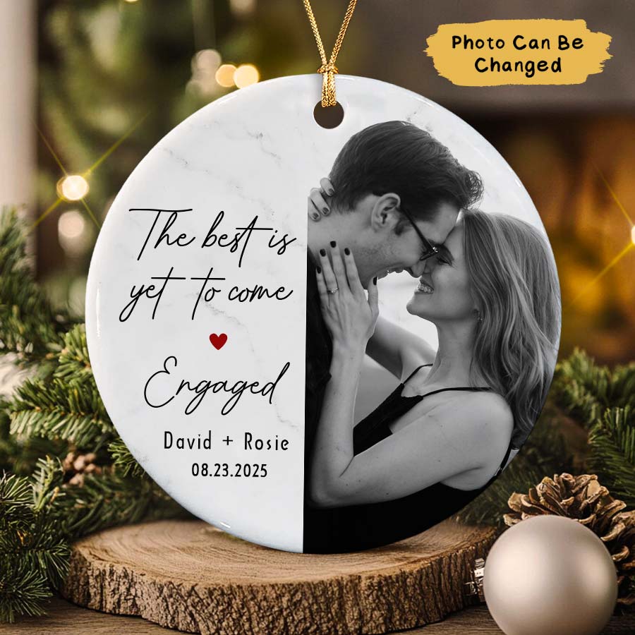 Engagement Ornament, The Best Is Yet To Come Ornament