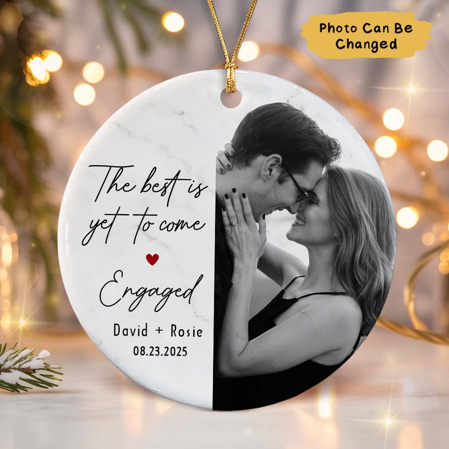 Engagement Ornament, The Best Is Yet To Come Ornament