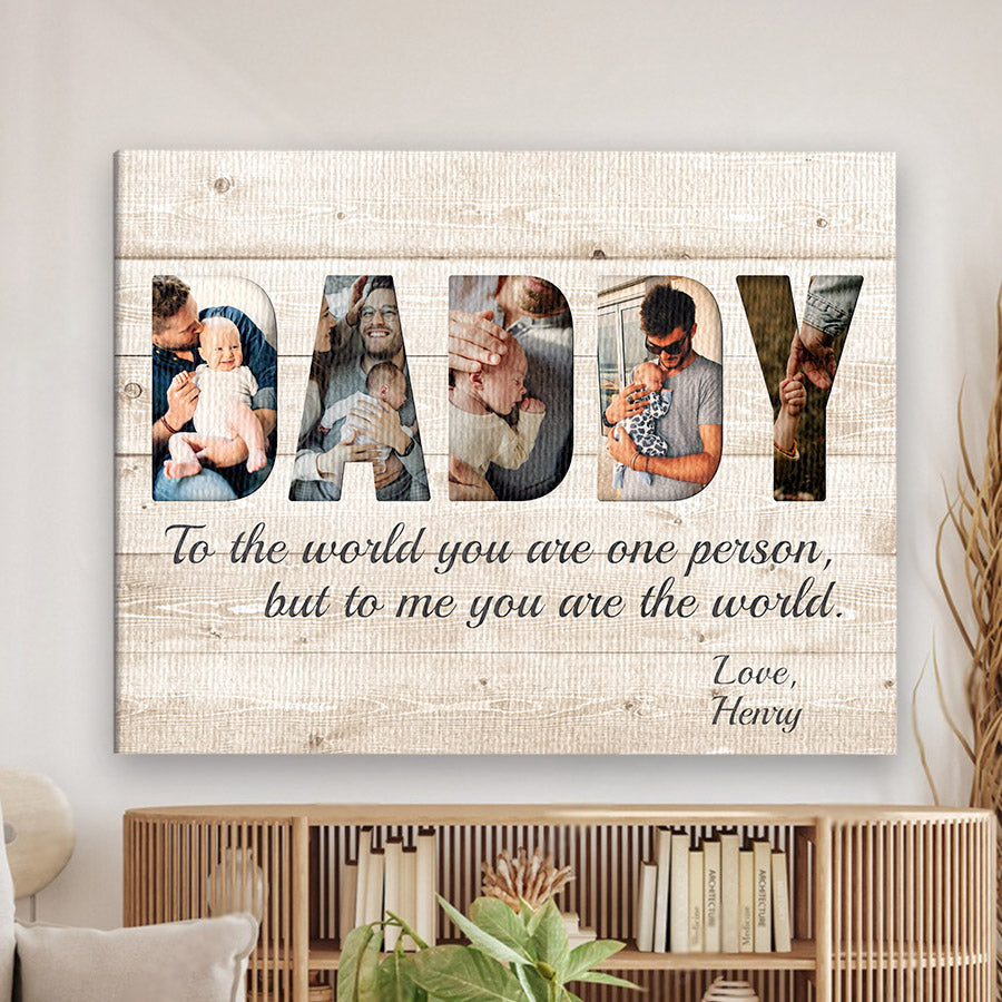 Daddy to the World You Are One Person Canvas