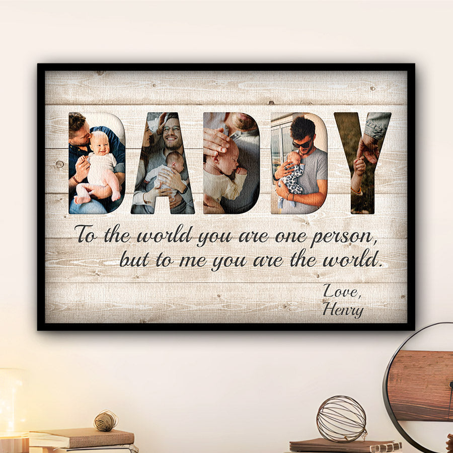Daddy to the World You Are One Person Canvas