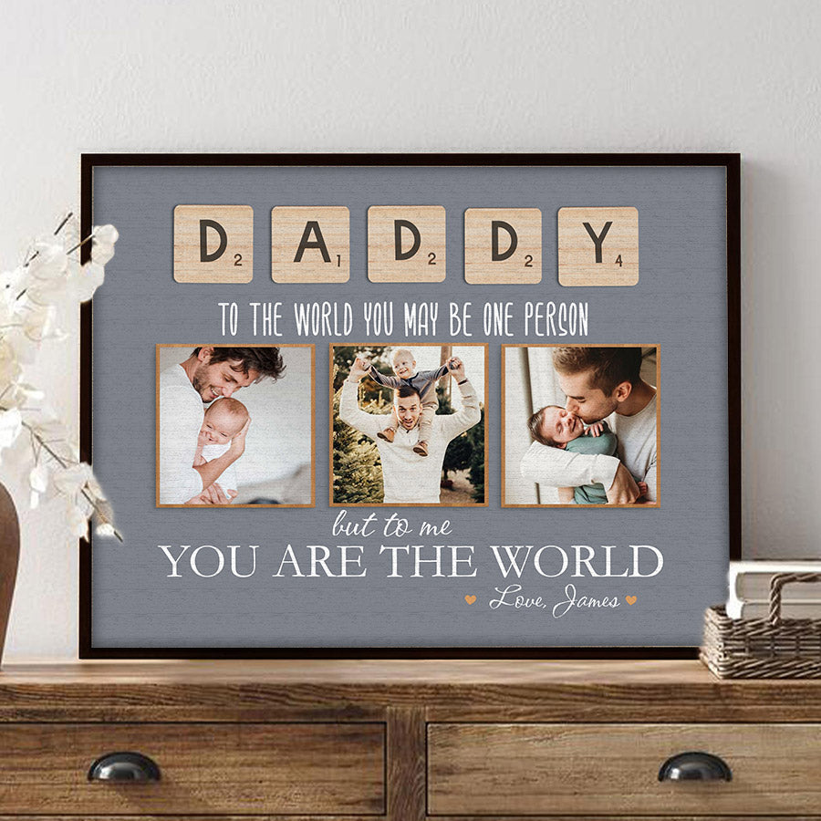 Daddy to the World You Are One Person Canvas Prints