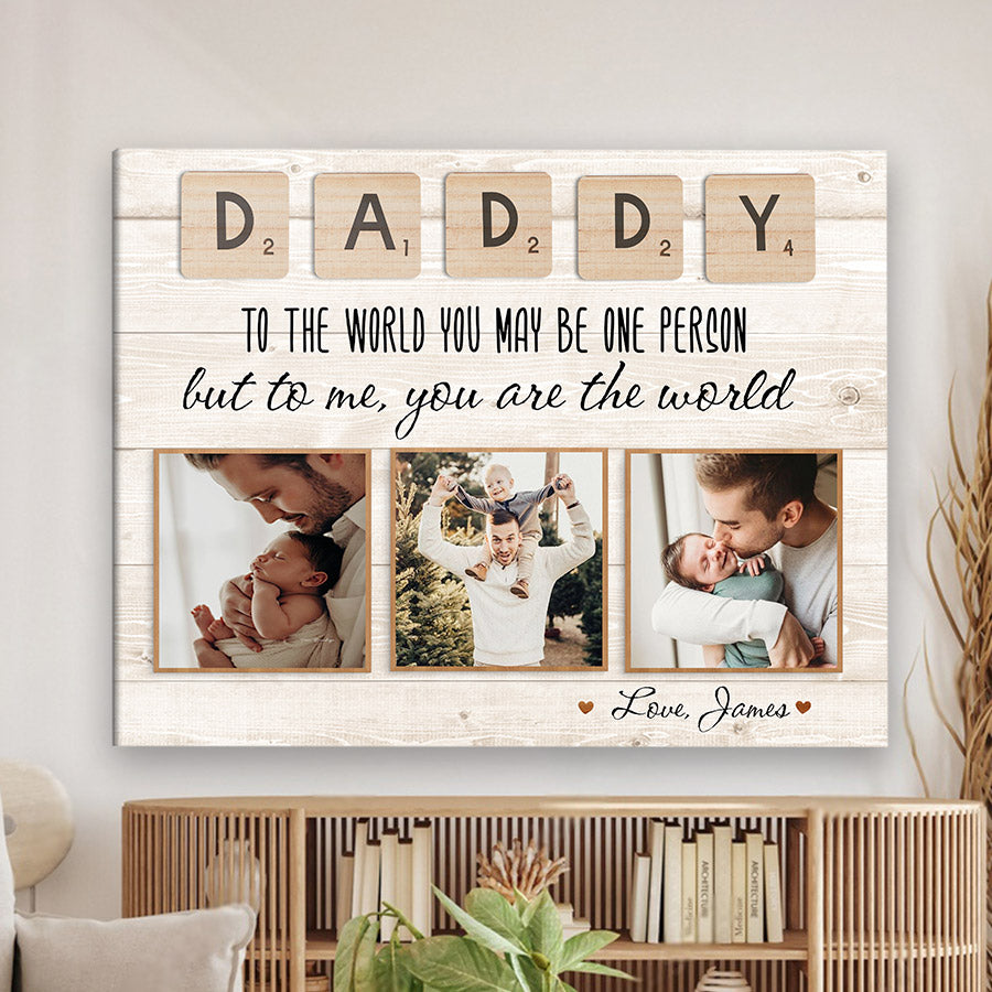 To the World You Are One Person Daddy Canvas