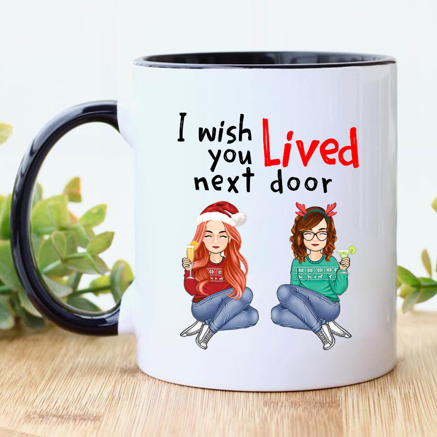 I Wish You Lived Next Door Mug
