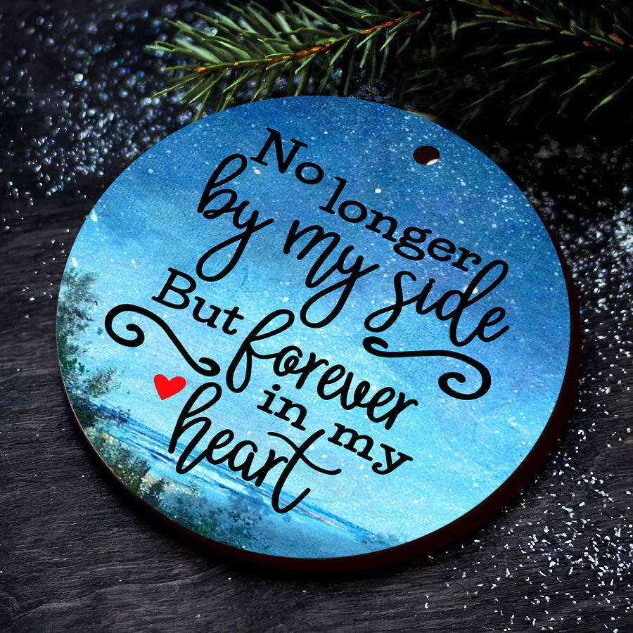 no longer by my side forever in my heart ornament