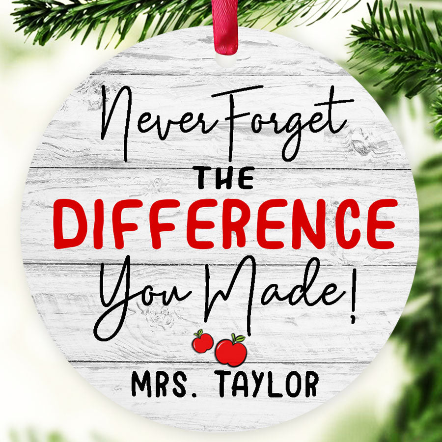 Never Forget the Difference You Made Teacher Ornaments