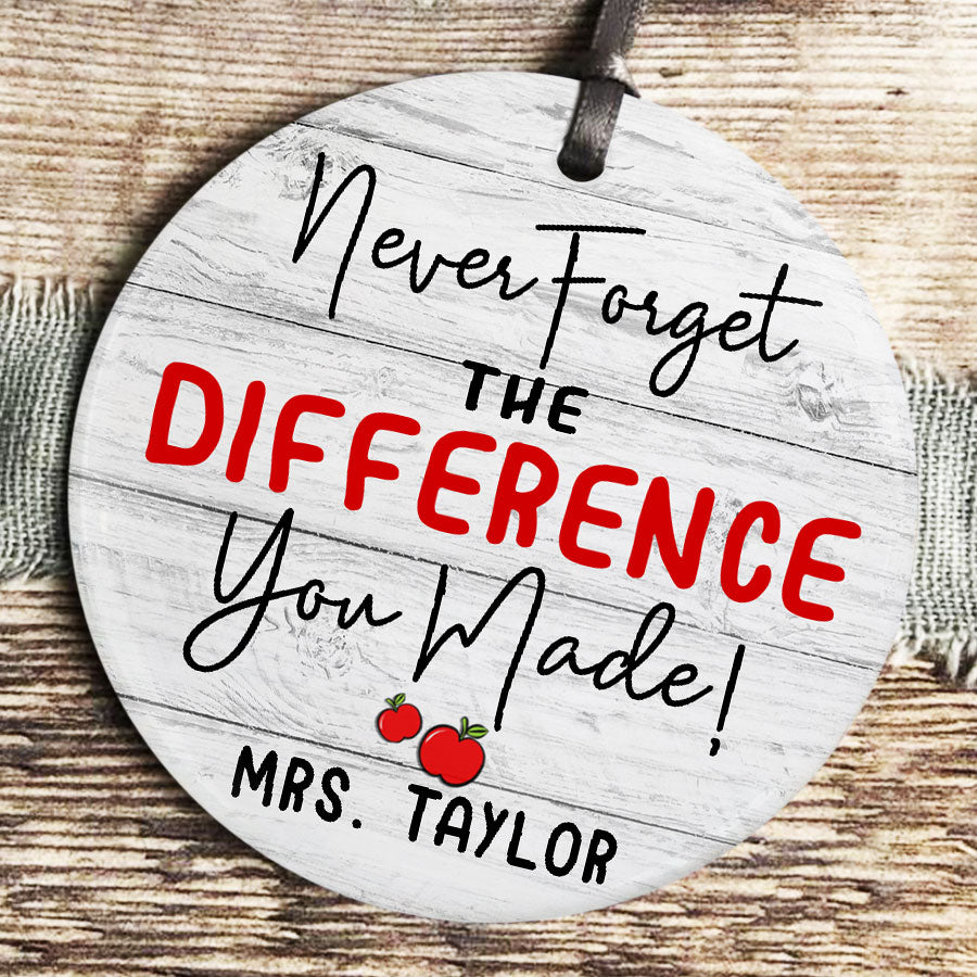 Never Forget the Difference You Made Teacher Ornaments