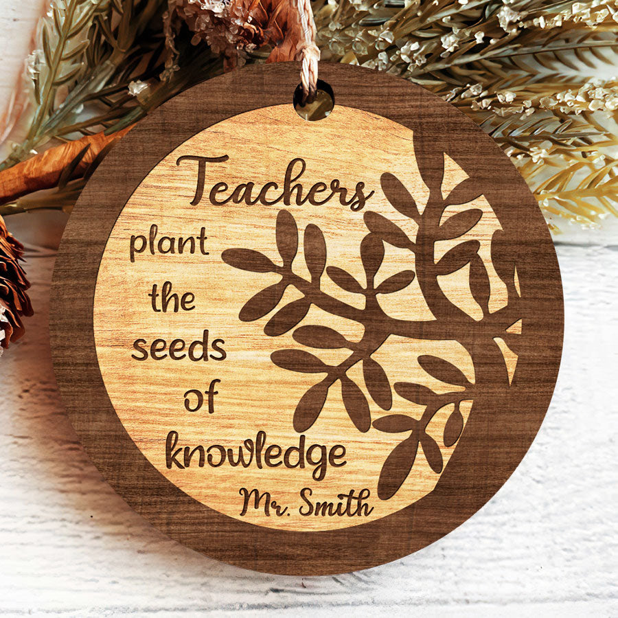 teachers plant seeds of knowledge Teachers Plant The Seeds Of Knowledge Ornament | Teacher Ornament Gifts | Ceramic Personalized Ornaments